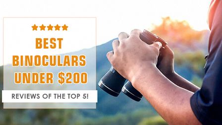 5 Best Binoculars Under $200 of 2025